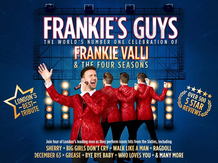 Frankie’s Guys - A Celebration of Frankie Valli & The Four Seasons Frankie’s Guys - A Celebration of Frankie Valli & The Four Seasons