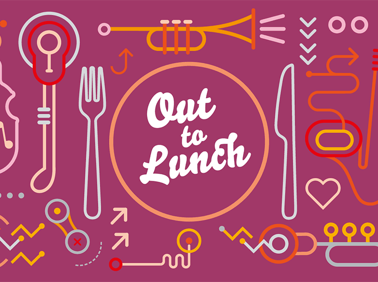 Out to Lunch Out to Lunch