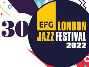 EFG London Jazz Festival 2022